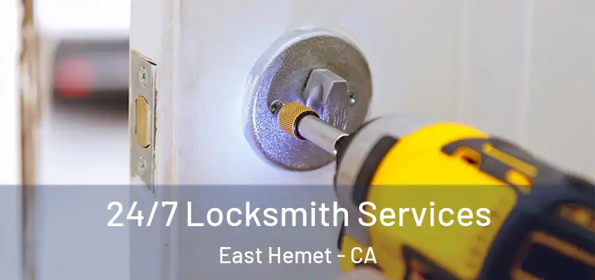  24/7 Locksmith Services East Hemet - CA