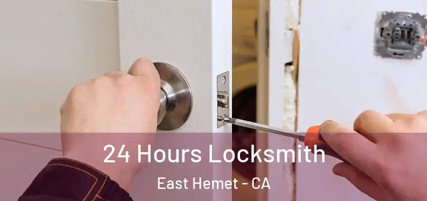  24 Hours Locksmith East Hemet - CA