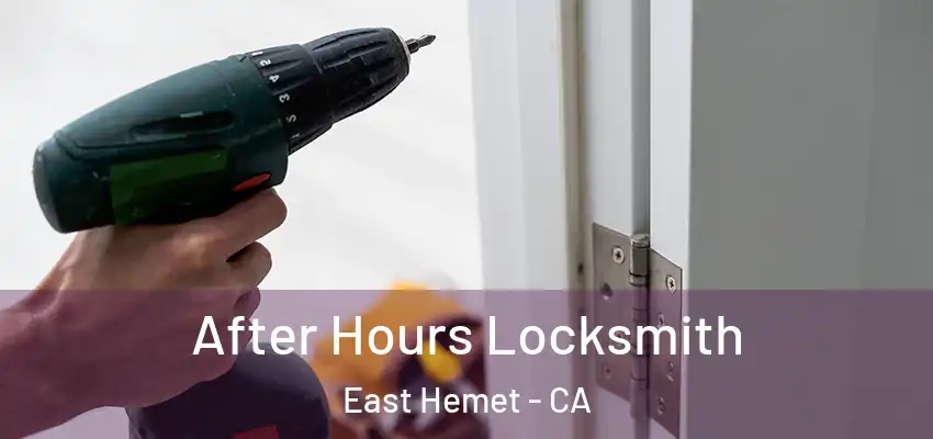  After Hours Locksmith East Hemet - CA