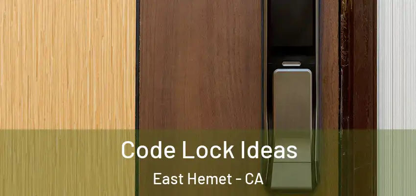  Code Lock Ideas East Hemet - CA