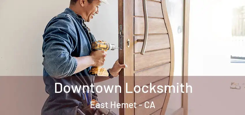  Downtown Locksmith East Hemet - CA