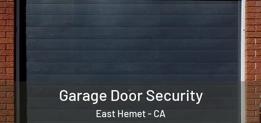  Garage Door Security East Hemet - CA