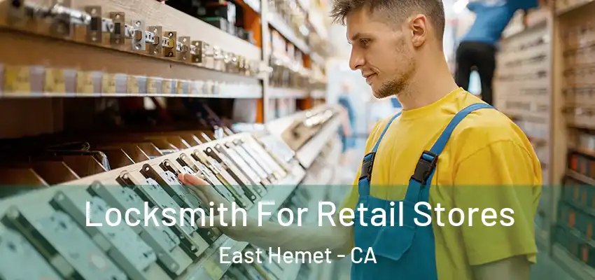  Locksmith For Retail Stores East Hemet - CA