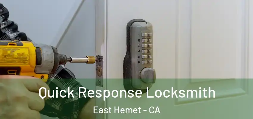  Quick Response Locksmith East Hemet - CA