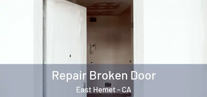  Repair Broken Door East Hemet - CA