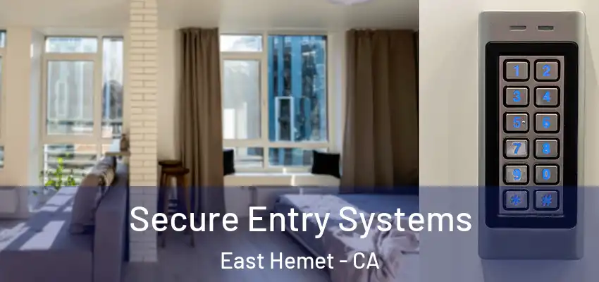  Secure Entry Systems East Hemet - CA