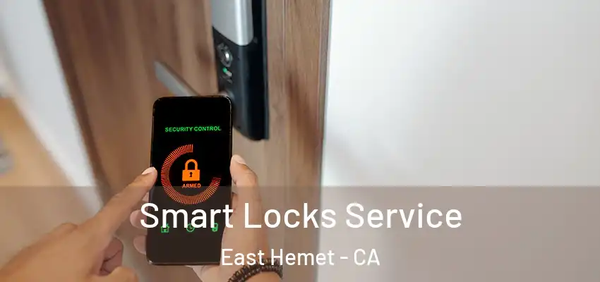 Smart Locks Service East Hemet - CA